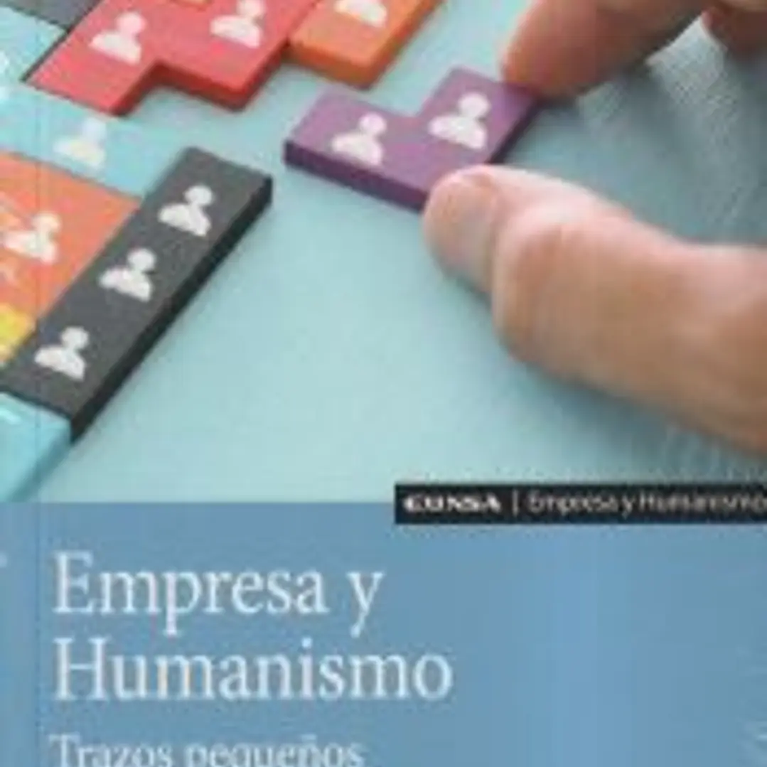 Empresa y Humanismo. Trazos pequeños de un proyecto grande 1