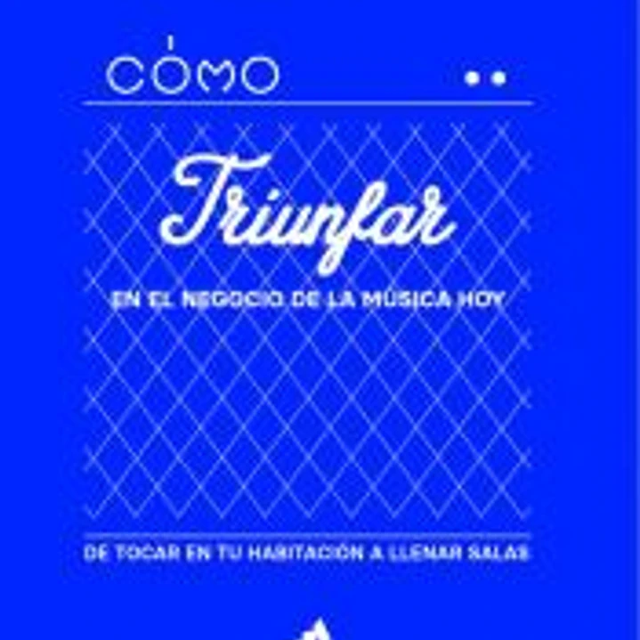 COMO TRIUNFAR EN EL NEGOCIO DE LA MUSICA HOY 1