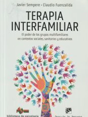 Terapia interfamiliar. El poder de los grupos multifamiliares en contextos sociales, sanitarios y educativos