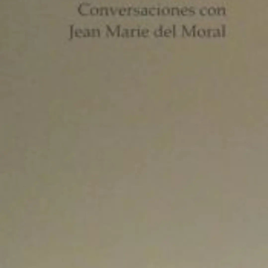 CONVERSACIONES CON JEAN MARIE DEL MORAL 1