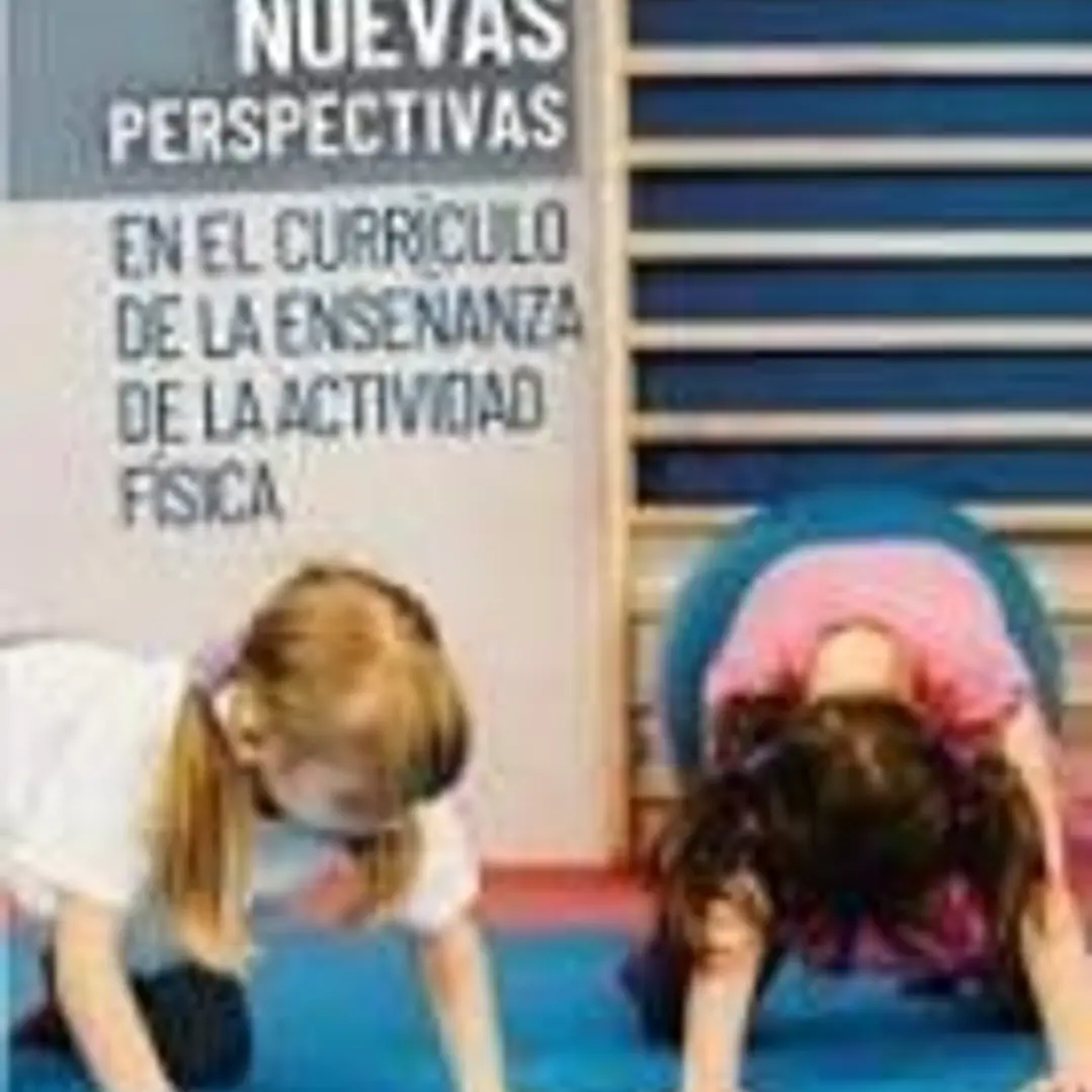 Retos y nuevas perspectivas en el currículo de la enseñanza de la actividad física 1