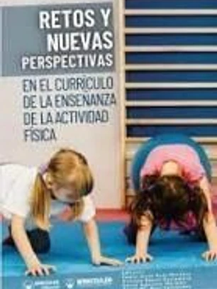 Retos y nuevas perspectivas en el currículo de la enseñanza de la actividad física