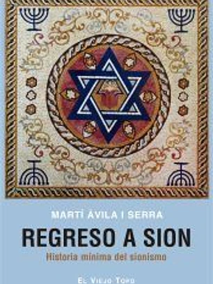 Regreso a Sion: Historia mínima del sionismo
