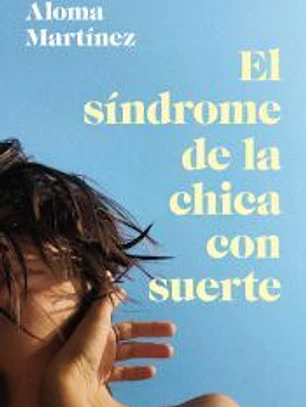 El síndrome de la chica con suerte