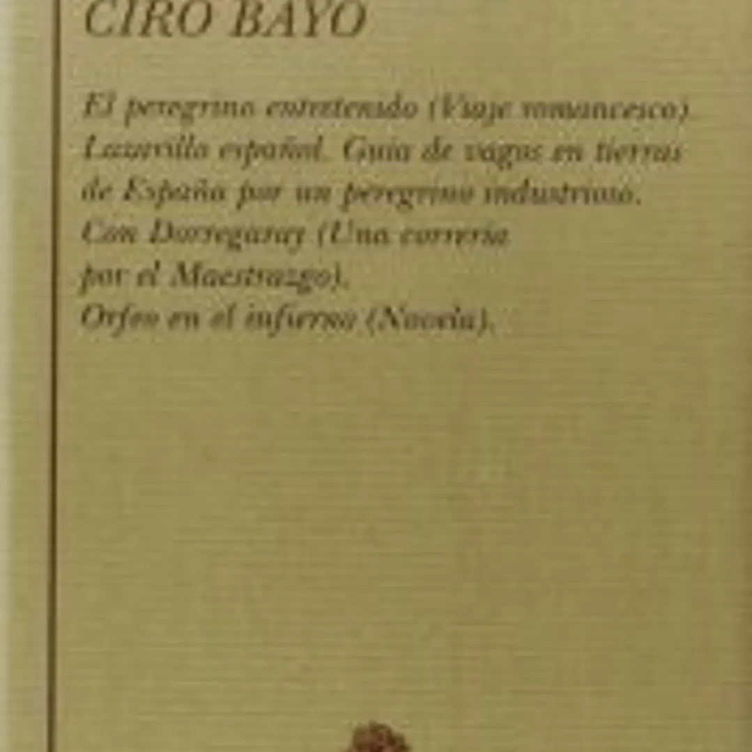 El peregrino entretenido ; Lazarillo español ; Con Dorregaray ; Orfeo en el infierno 1