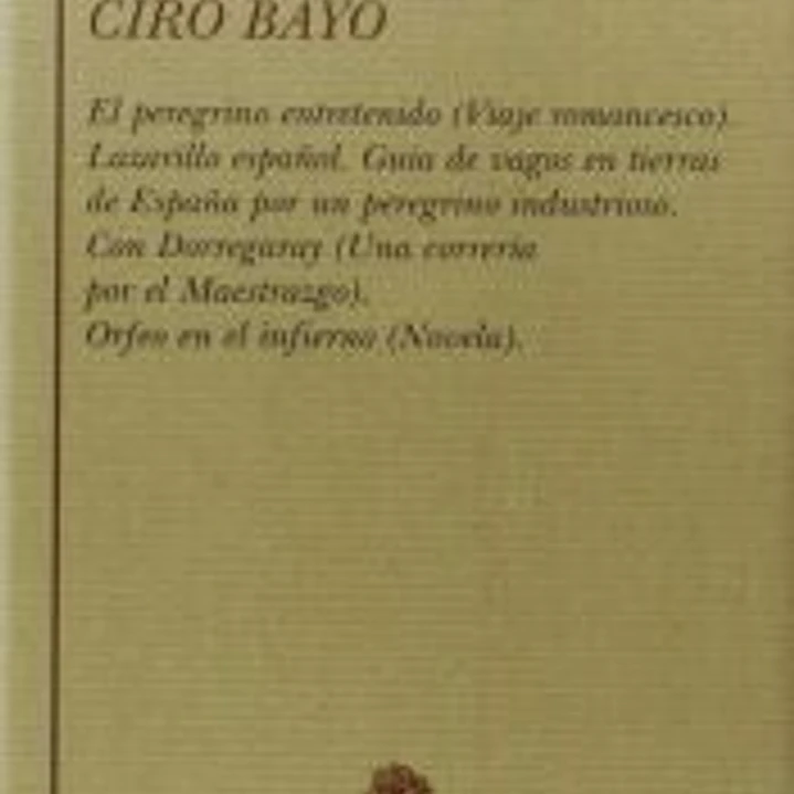 El peregrino entretenido ; Lazarillo español ; Con Dorregaray ; Orfeo en el infierno 1