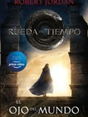 El Ojo del Mundo: La Rueda del Tiempo 1