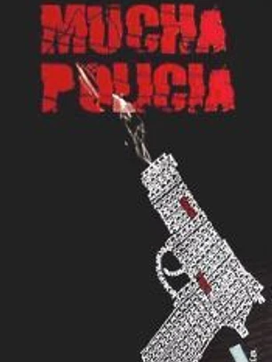 MUCHA POLICIA