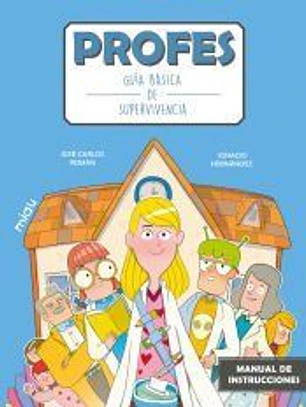 Profes: Guía básica de supervivencia