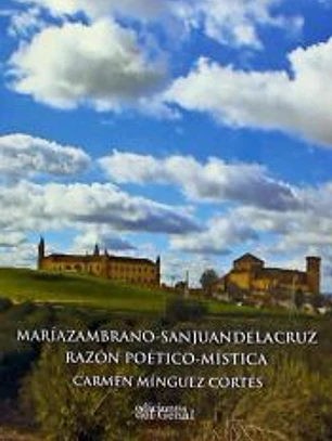 MARIA ZAMBRANO-SAN JUAN DE LA CRUZ RAZÓN POÉTICO-MÍSTICA
