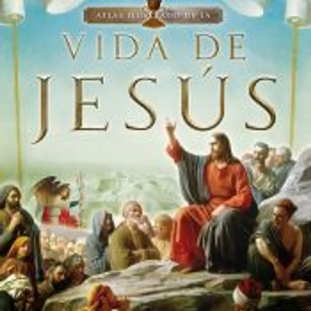 Atlas Ilustrado. La vida de Jesús 1