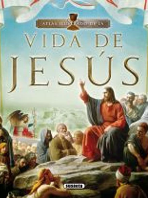 Atlas Ilustrado. La vida de Jesús