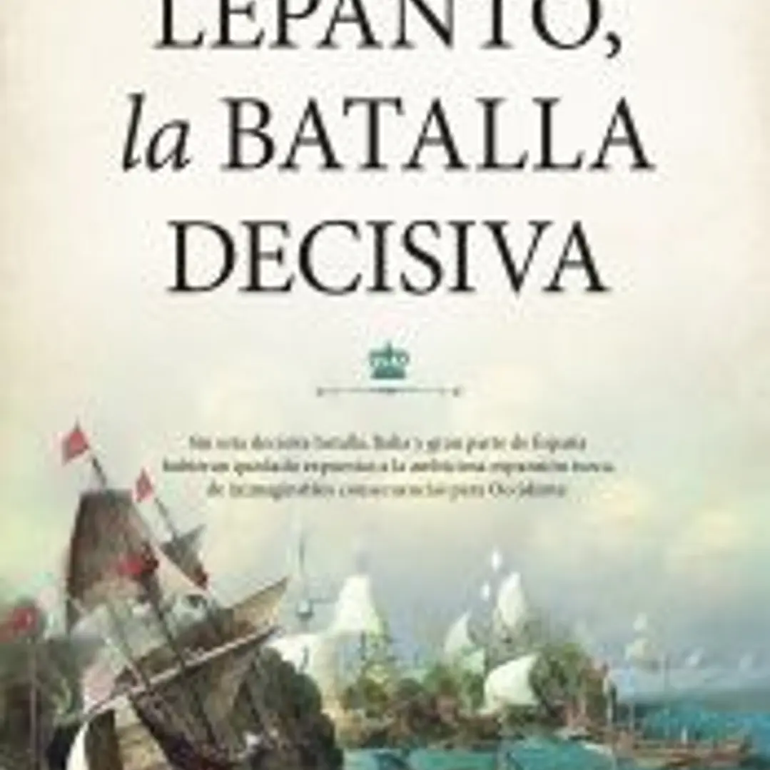 LEPANTO, LA BATALLA DECISIVA 1