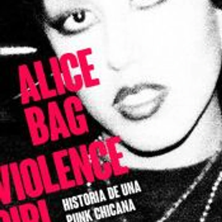 VIOLENCE GIRL: Historia de una punk chicana 1