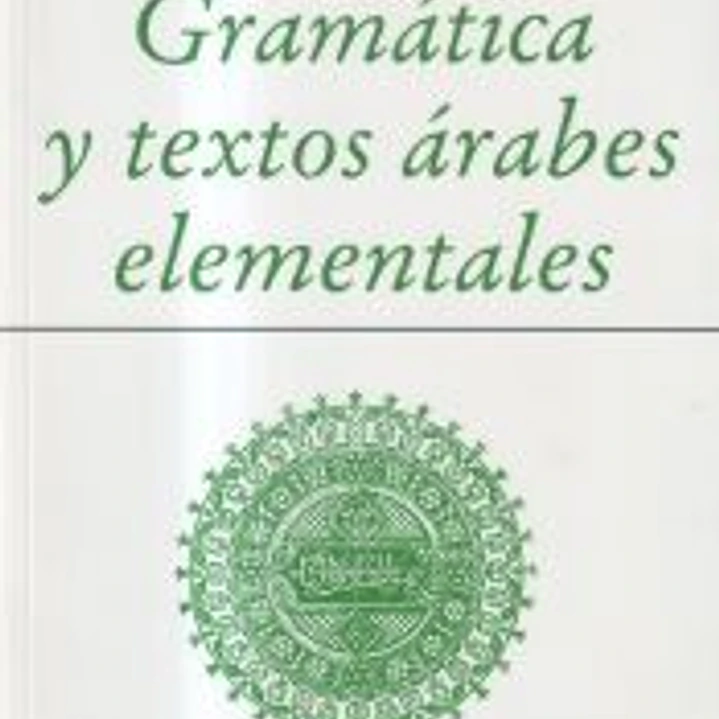 Gramática y textos árabes elementales 1