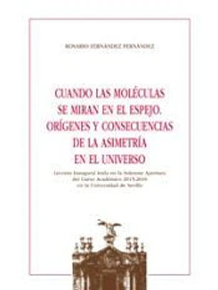 Cuando las moléculas se miran en el espejo: orígenes y consecuencias de la asimetría en el Universo
