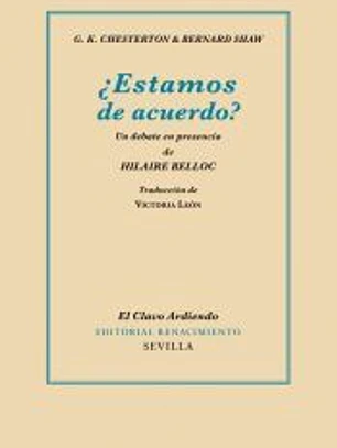¿Estamos de acuerdo? Un debate en presencia de Hilaire Belloc. Prólogo de Enrique Baltanás. Traducción de Victoria León
