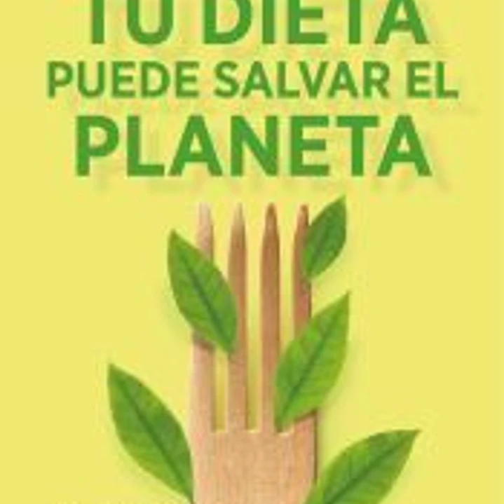 Tu dieta puede salvar el planeta 1