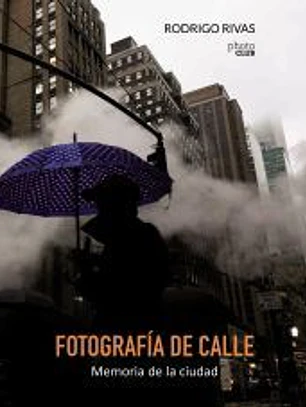 Fotografía de calle. Memoria de la ciudad