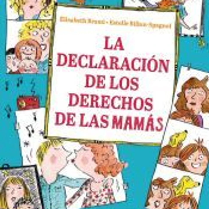 La declaración de los derechos de las mamás 1