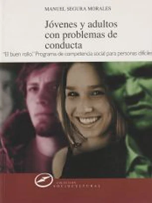 JÓVENES Y ADULTOS CON PROBLEMAS DE CONDUCTA. Desarrollo de competencias sociales