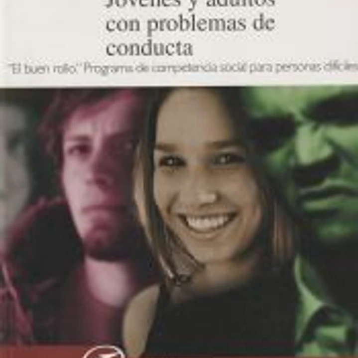 JÓVENES Y ADULTOS CON PROBLEMAS DE CONDUCTA. Desarrollo de competencias sociales 1