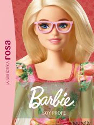 La biblioteca rosa. Barbie, 1. ¡Soy profe!