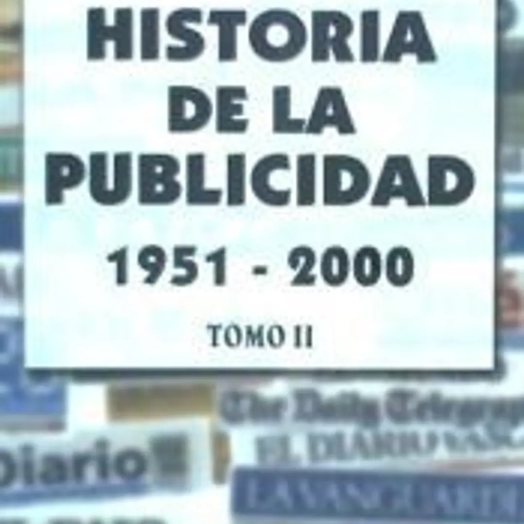 Historia de la publicidad 1951-2000 . TOMO II 1
