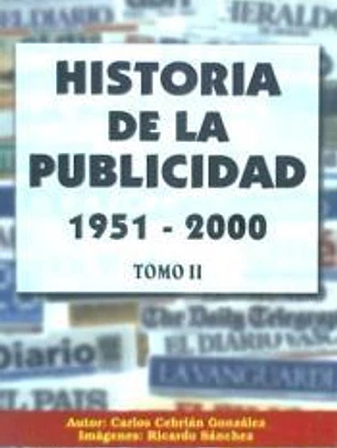 Historia de la publicidad 1951-2000 . TOMO II