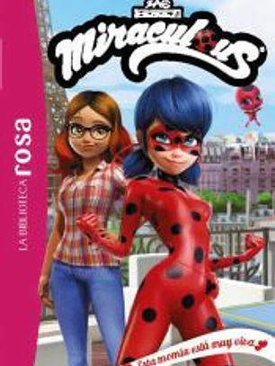 La Biblioteca Rosa. Miraculous, 3. Esta momia está muy viva