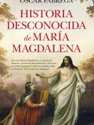 Historia Desconocida De Maria Magdalena