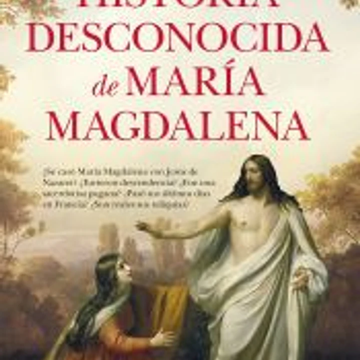 Historia Desconocida De Maria Magdalena 1