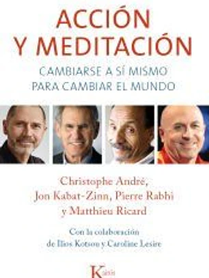 Acción y meditación: cambiarse a sí mismo para cambiar el mundo