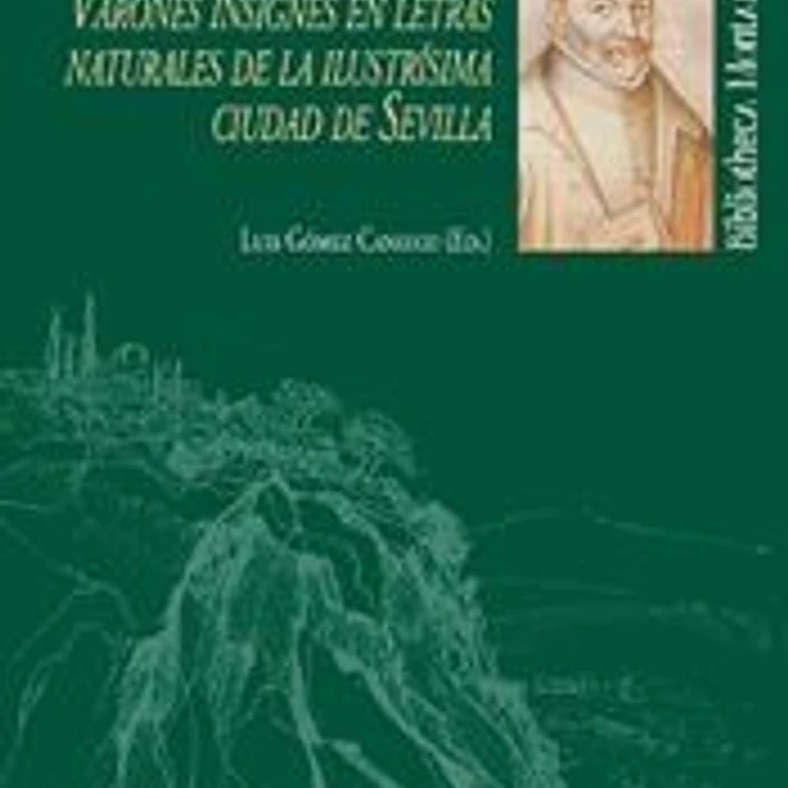 VARONES INSIGNES EN LETRAS NATURALES DE LA ILUSTRISIMA CIUDAD DE SEVILLA 1