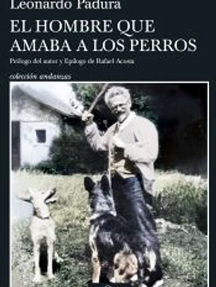 El hombre que amaba a los perros (Edición 15 aniversario)