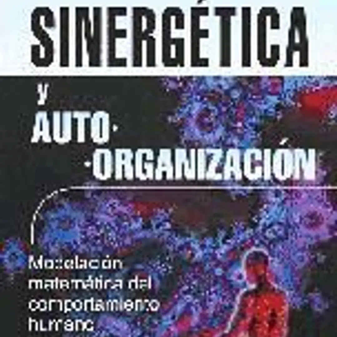 Sinergética y autoorganización. Modelación matemática del comportamiento humano. Psicología general y social 1