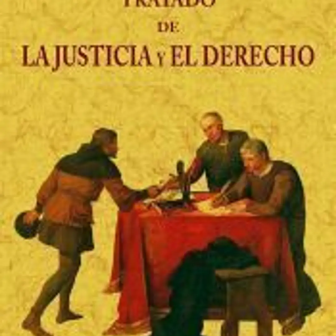 Tratado de la Justicia y el derecho (2 tomos en 1 volumen) 1