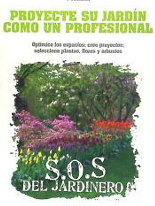 PROYECTE SU JARDIN COMO UN PROFESIONAL. SOS DEL JARDINERO