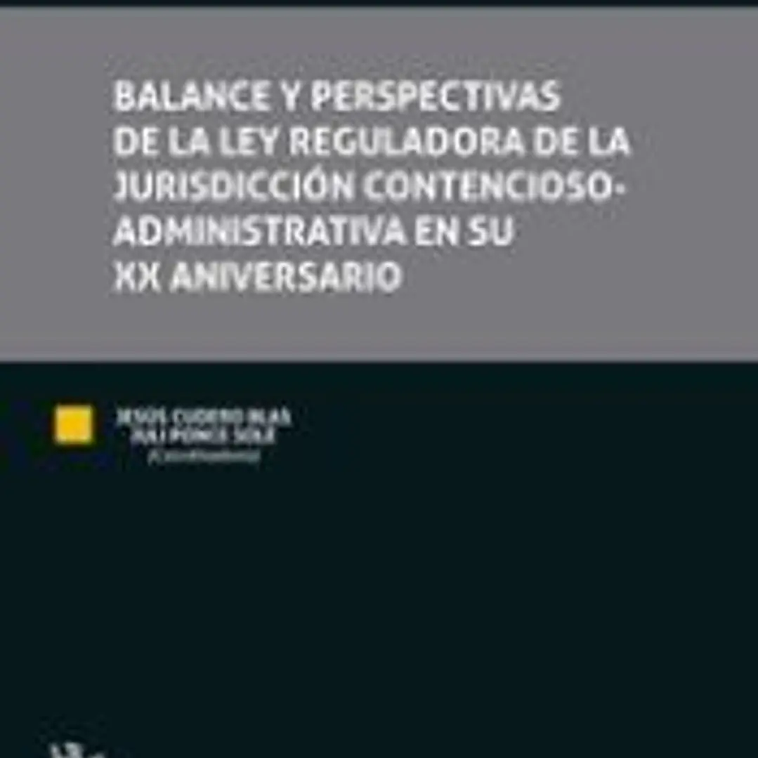 Balance y Perspectivas de la ley Reguladora de la Jurisdicción Contencioso- Administrativa en su XX Aniversario 1