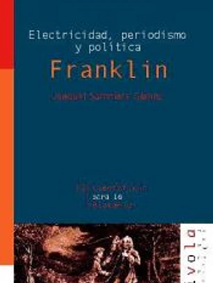 Electricidad, periodismo y política. FRANKLIN