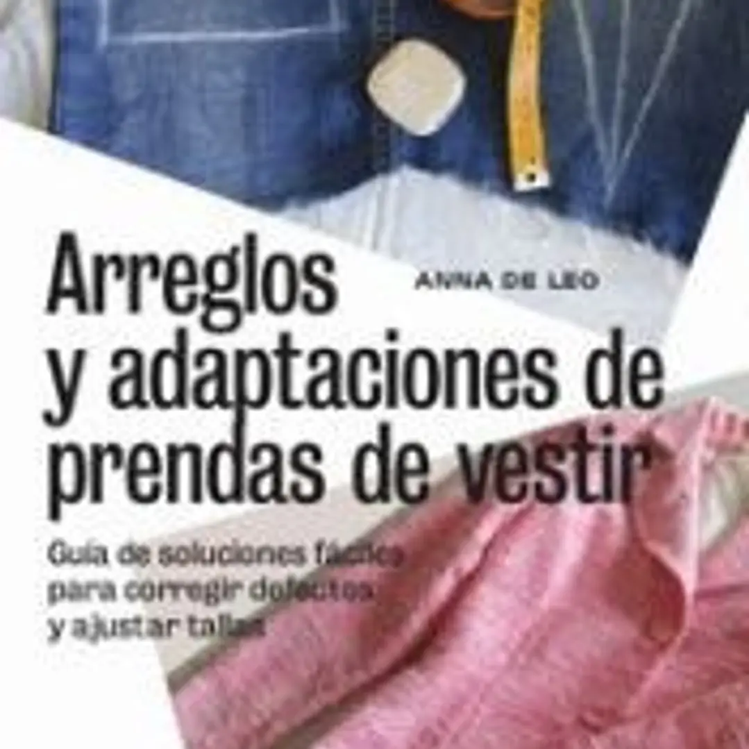 Arreglos y adaptaciones de prendas de vestir -Guía de soluciones fáciles para co 1