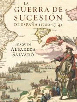 La guerra de Sucesión de España: (1700-1714)