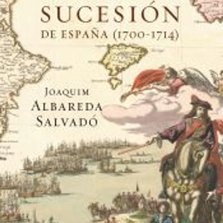 La guerra de Sucesión de España: (1700-1714) 1