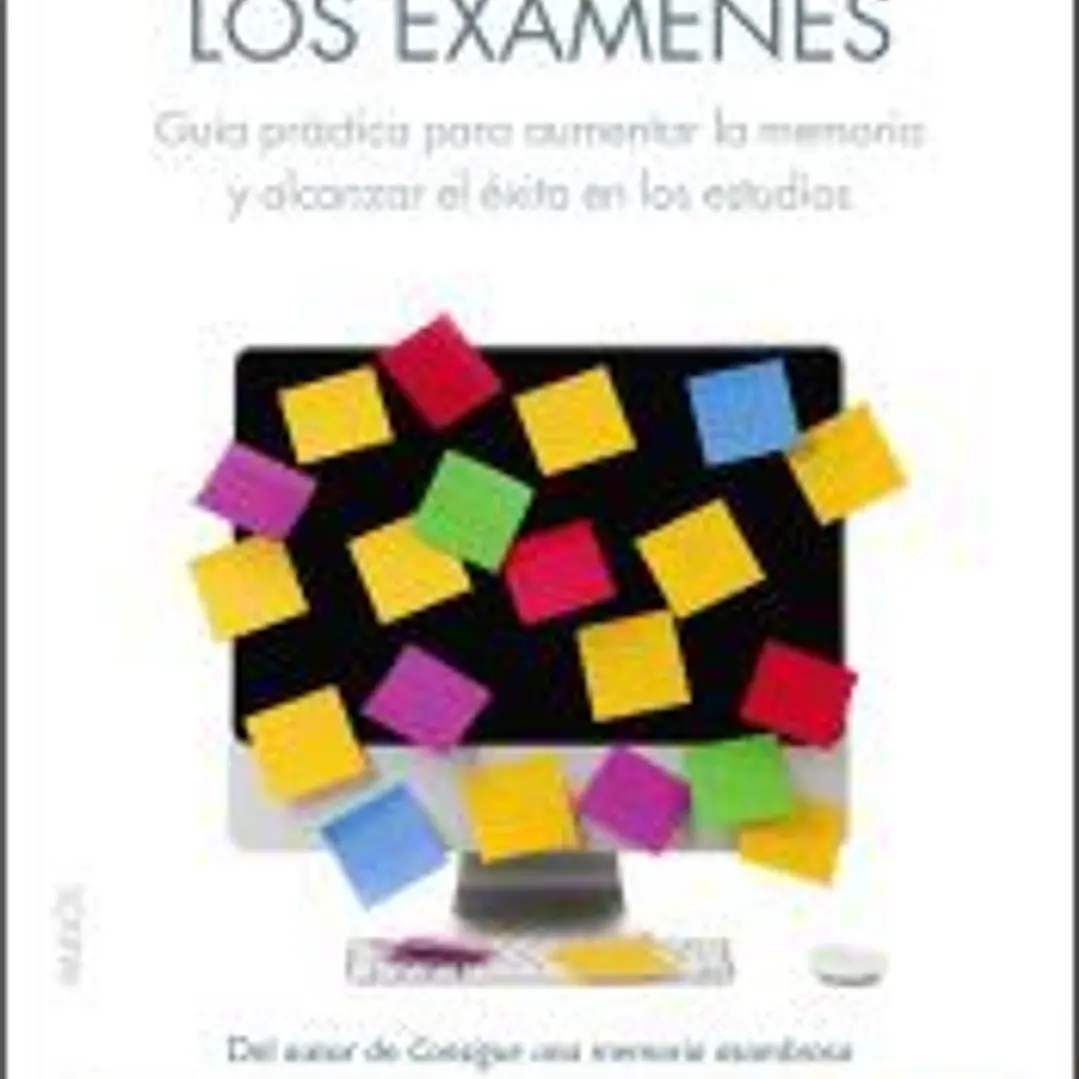 Cómo aprobar los examenes: guía práctica para aumentar la memoria y alcanzar el éxito en los estudios 1