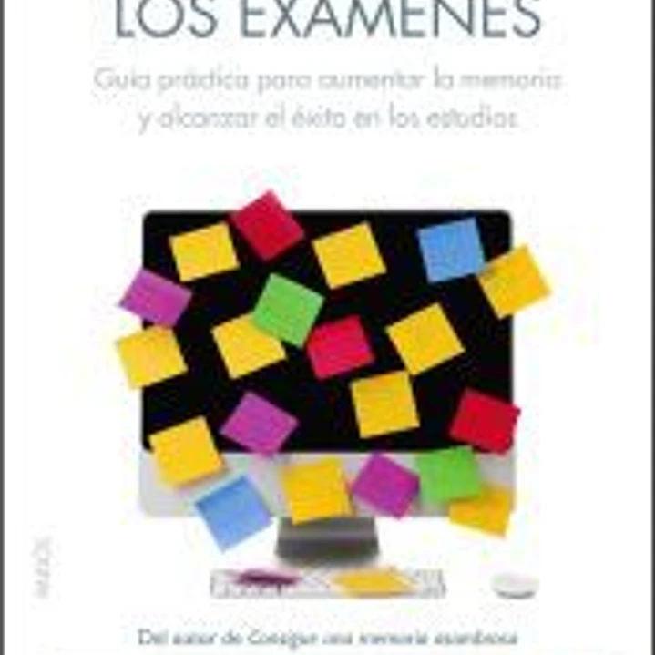 Cómo aprobar los examenes: guía práctica para aumentar la memoria y alcanzar el éxito en los estudios 1