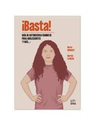 ¡BASTA! Guía de autodefensa feminista para adolescentes (y más...)