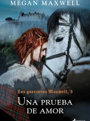 Las guerreras Maxwell, 5. Una prueba de amor