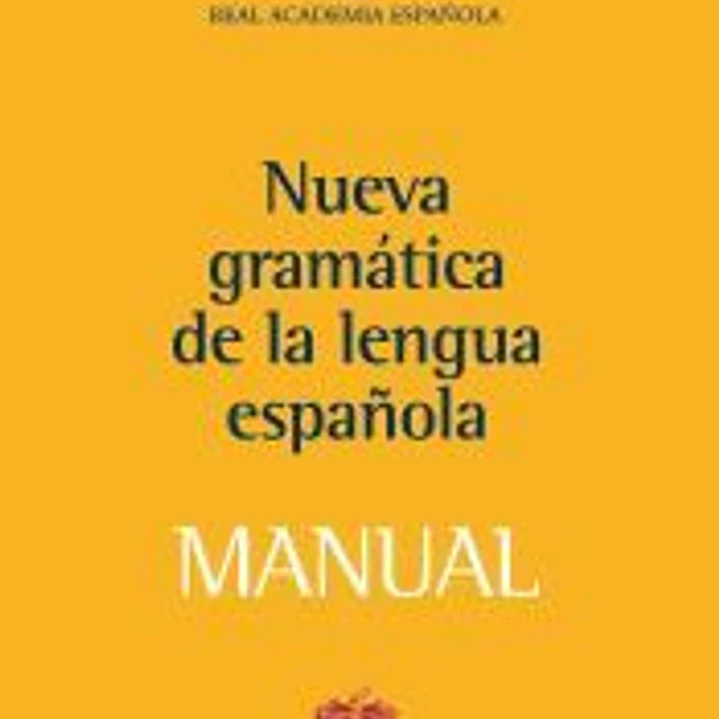 Manual de la Nueva Gramática de la lengua española 1