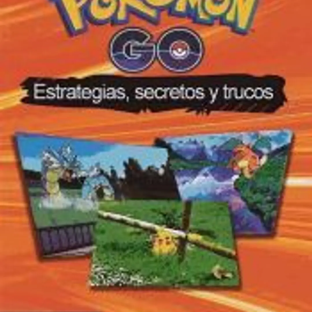 Guía de Pokémon Go. Estrategias, secretos y trucos 1