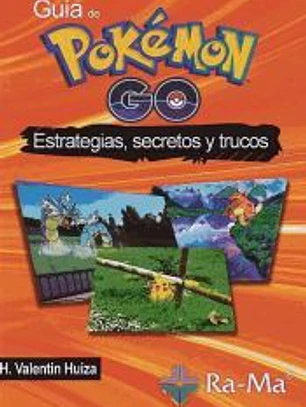 Guía de Pokémon Go. Estrategias, secretos y trucos